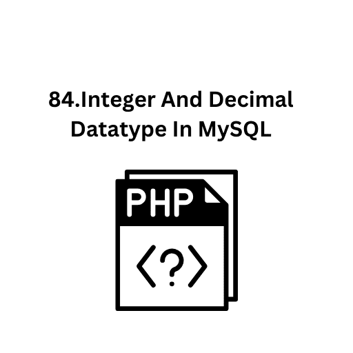 84.Integer And Decimal Datatype In MySQL